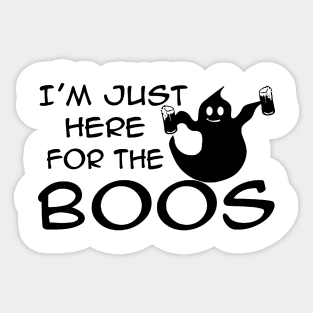 I'm Just Here For The Boos Sticker
